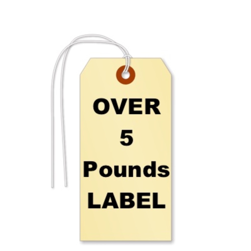 - OVER 5 POUNDS LABEL